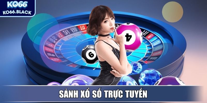 Sảnh Xổ Số trực tuyến